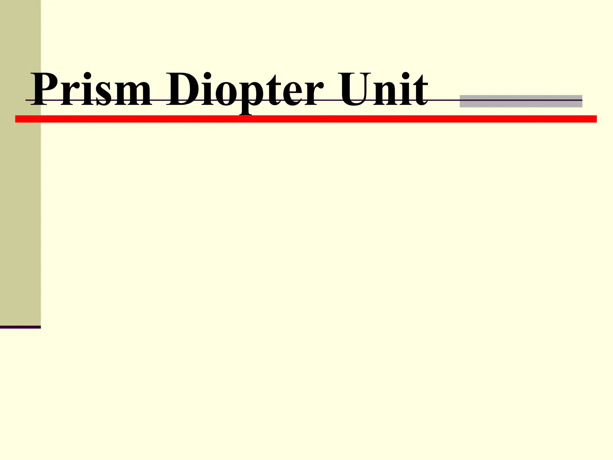 Prism Diopter Unit
 
