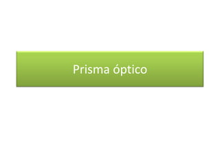 Prisma óptico
 