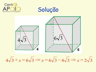 Solução




4 3   x   6 3    x   6 3   4 3   x   2 3
 