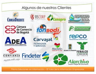 Prisma Soluciones en Información – El Valor de la Información Empresarial
Algunos de nuestros Clientes
 