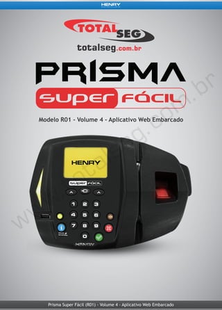 Prisma Super Fácil (R01) - Volume 4 - Aplicativo Web Embarcado
Modelo R01 - Volume 4 - Aplicativo Web Embarcado
 