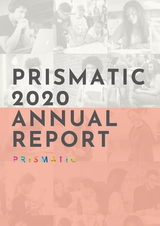 PRISMATIC
2020
ANNUAL
REPORT
 