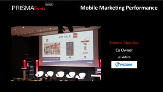 Mobile 
Marke6ng 
Performance 
E3enne 
Aboulker 
Co 
Owner 
@ividata 
 