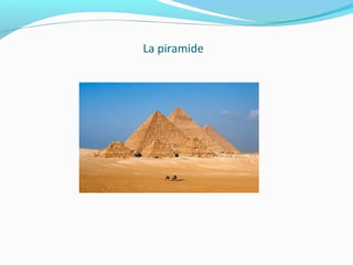 La piramide

 