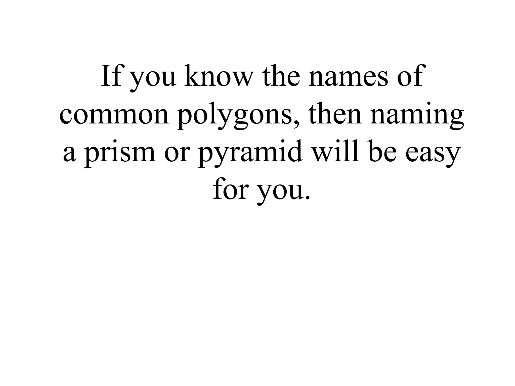 Prisms & Pyramids