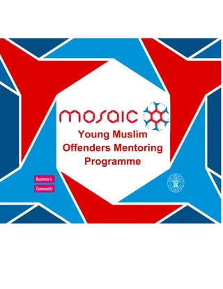 Young Muslim
Offenders Mentoring
    Programme
 