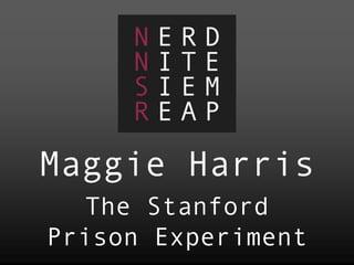 Maggie Harris The Stanford  Prison Experiment 