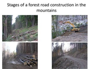 Stages of a forest road construction in the
mountains
 