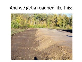 And we get a roadbed like this:
 