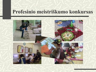 Profesinio meistriškumo konkursas
 