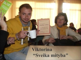 Viktorina
“Sveika mityba"
 