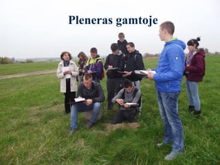Pleneras gamtoje
 