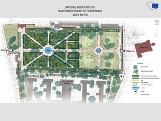 SAPIEGŲ REZIDENCIJOS
BAROKINIO PARKO SUTVARKYMAS
2019 METAI
 