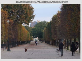ĮGYVENDINUS PROJEKTĄ PADAUGĖJA PASIVAIKŠČIOJIMO TAKŲ
 