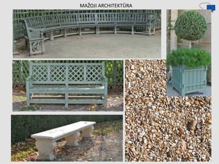 MAŽOJI ARCHITEKTŪRA
 