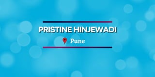 Pune
PRISTINE HINJEWADI
PRISTINE HINJEWADI
PRISTINE HINJEWADI
 