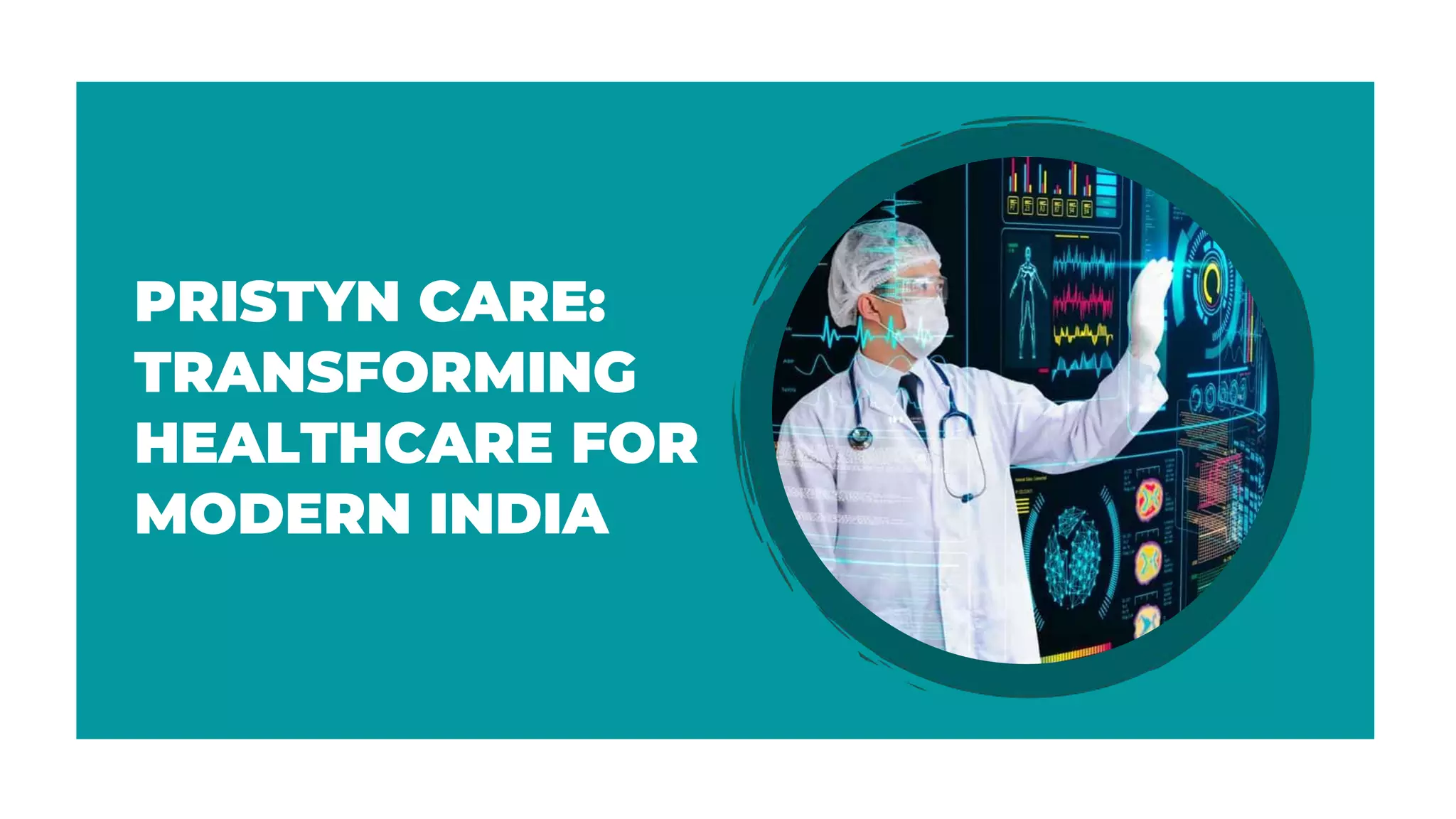 Pristyn Care Transforming Healthcare for Modern India.pptx