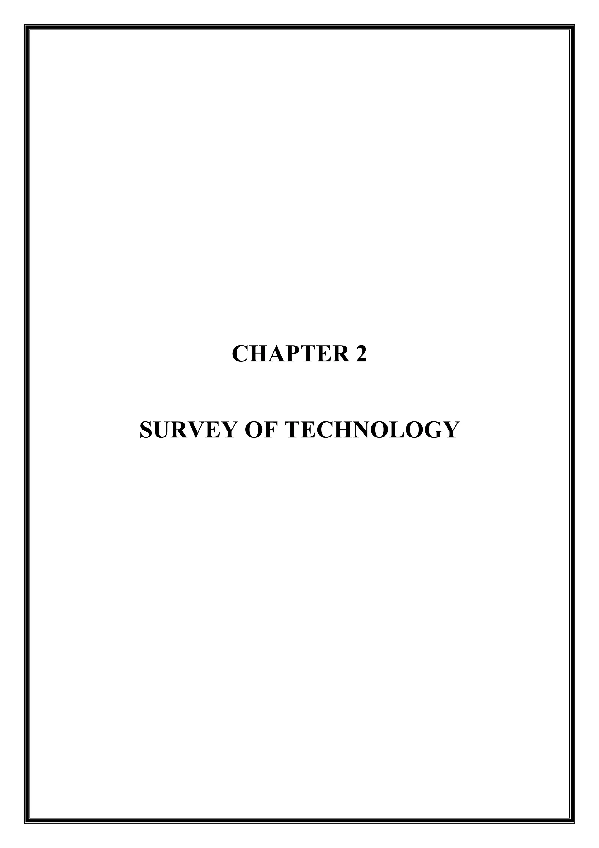 CHAPTER 2
SURVEY OF TECHNOLOGY
 