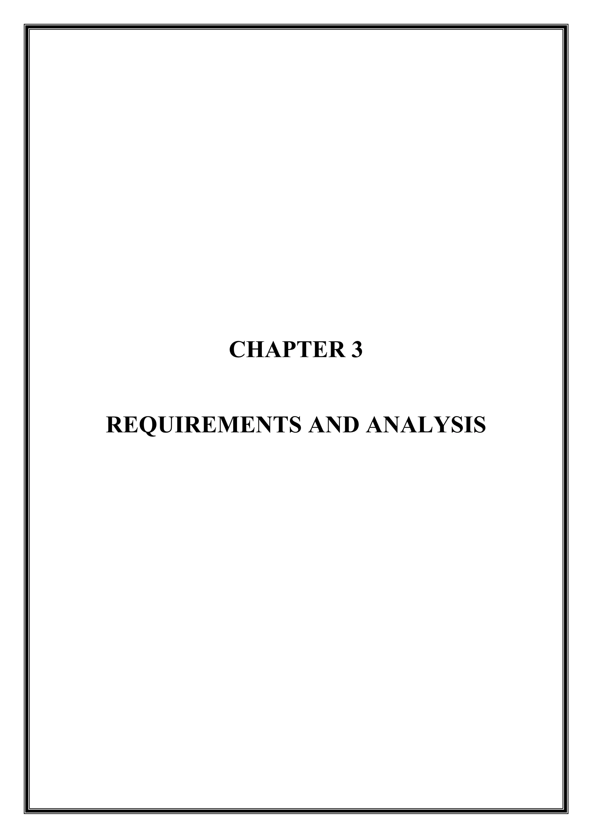 CHAPTER 3
REQUIREMENTS AND ANALYSIS
 