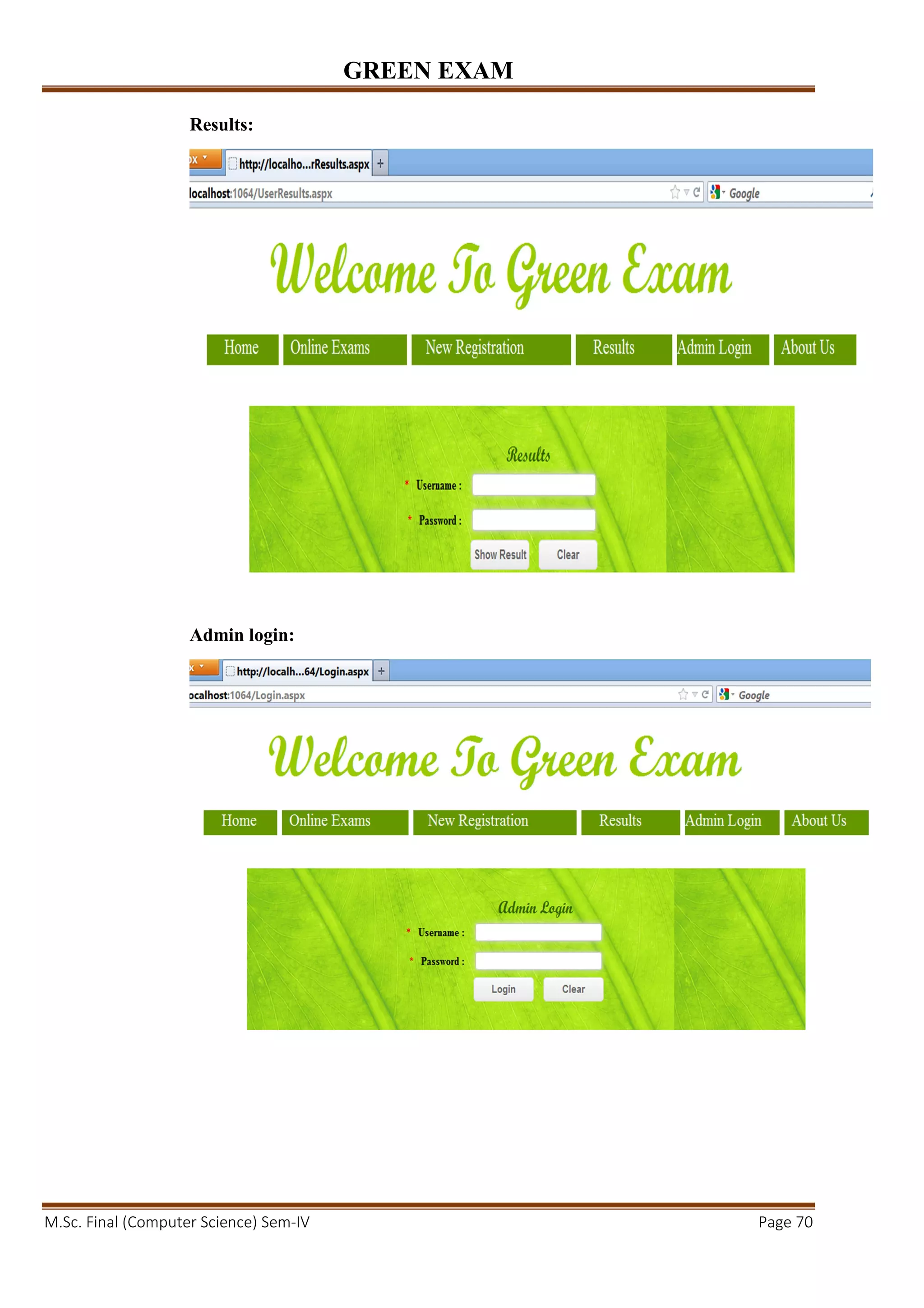 GREEN EXAM
M.Sc. Final (Computer Science) Sem-IV Page 70
Results:
Admin login:
 