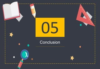 05
Conclusion
 