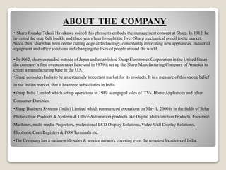 Sharp- is a Japanese multinational corporation that designs and ...