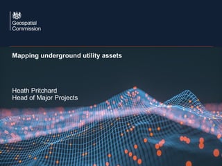 Mapping underground utility assets
Heath Pritchard
Head of Major Projects
 