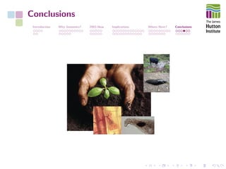 Conclusions
Introduction Why Genomics? 2003-Now Implications Where Next? Conclusions
 
