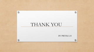 THANK YOU
BY PRITIKA.H
 