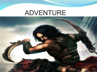 ADVENTURE
 