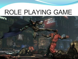 ROLE PLAYING GAME
 
