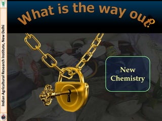 IndianAgriculturalResearchInstitute,NewDelhi
New
Chemistry
 