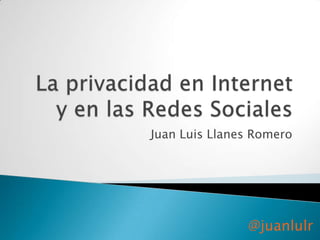 Juan Luis Llanes Romero

@juanlulr

 