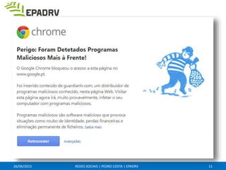 26/06/2015 REDES SOCIAIS | PEDRO COSTA | EPADRV 11
 