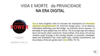 VIDA E MORTE da PRIVACIDADE
NA ERA DIGITAL
 