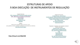 ESTRUTURAS DE APOIO
À BOA EXECUÇÃO DE INSTRUMENTOS DE REGULAÇÃO
http://tinyurl.com/l9ph338
 