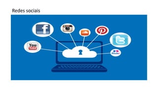 Redes sociais
 