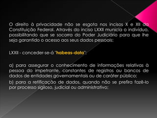 Relação com a tecnologia“Recent inventions and business methods call attention to the next step  which must be taken for the protection of the person, and for securing to the individual what Judge Cooley calls the right "to be let alone." Instantaneous photographs and newspaper enterprise have invaded the sacred precincts of private and domestic life; and numerous mechanical devices threaten to make good the prediction that "what is whispered in the closet shall be proclaimed from the house-tops." “The right to privacy”Warren / BrandeisHarvard Law review, 1890