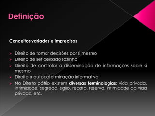 DefiniçãoConceitos variados e imprecisosDireito de tomar decisões por si mesmo