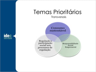 4



Temas Prioritários
      Transversais
 