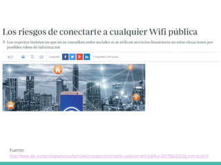 Fuente:
http://www.abc.es/tecnologia/consultorio/abci-riesgos-conectarte-cualquier-wifi-publica-201706232234_noticia.html
 