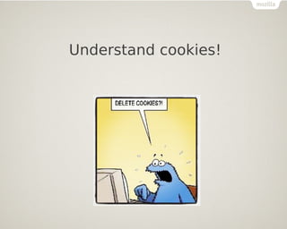 Understand cookies!
 
