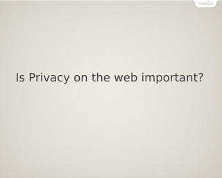 Is Privacy on the web important?
 