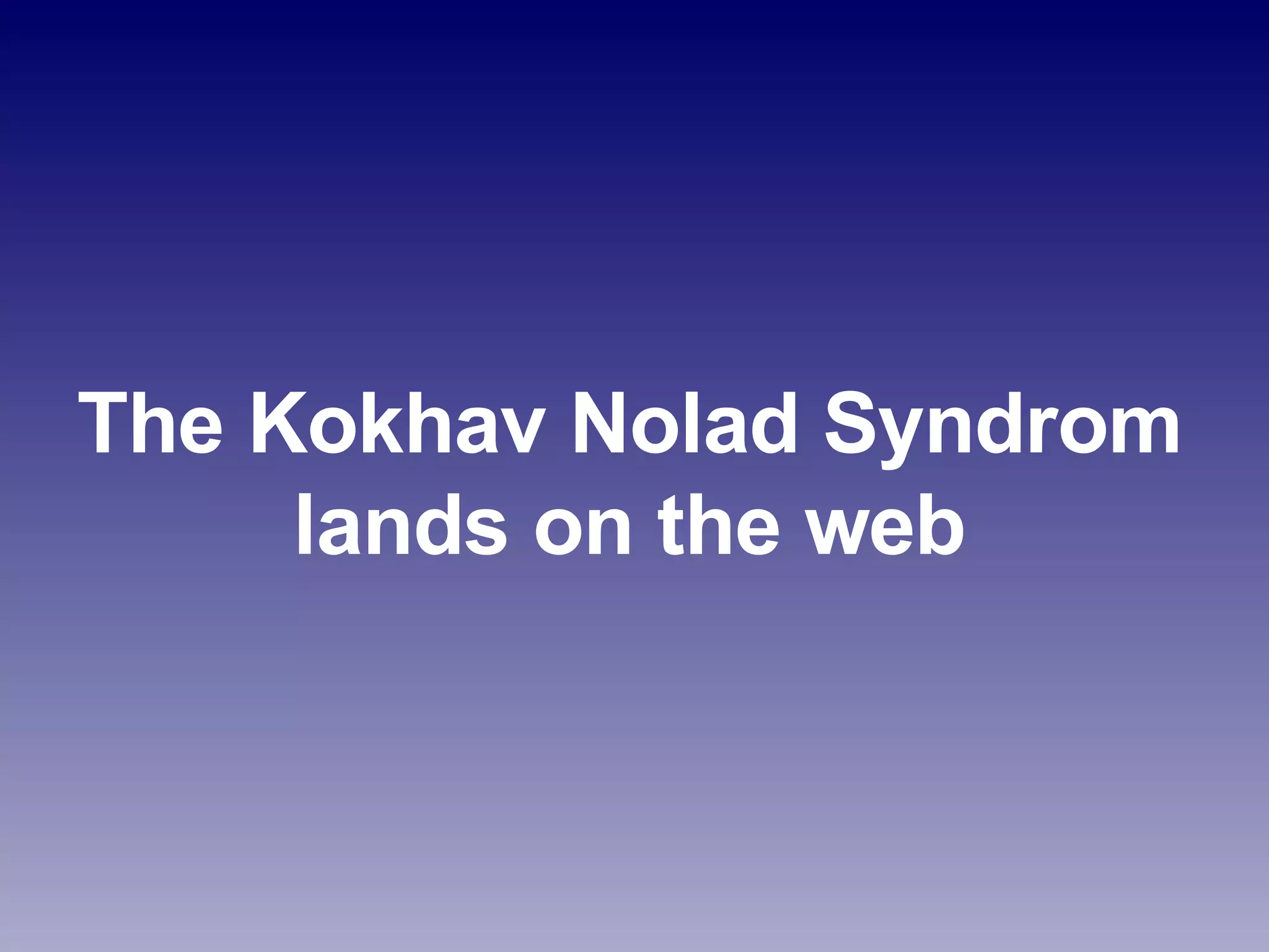 The Kokhav Nolad Syndrom lands on the web 