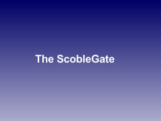 The ScobleGate 