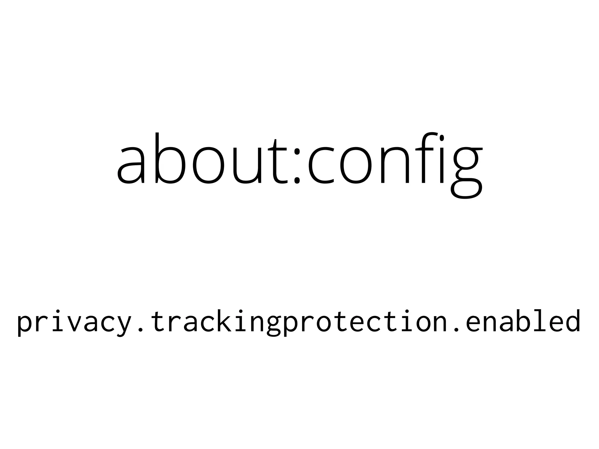 about:config
privacy.trackingprotection.enabled
 