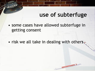 use of subterfuge some cases have allowed subterfuge in getting consent risk we all take in dealing with others 