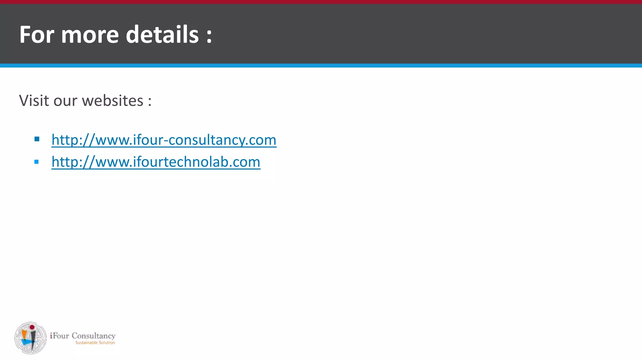 Visit our websites :
 http://www.ifour-consultancy.com
 http://www.ifourtechnolab.com
For more details :
Software Outsourcing Companies in India
 