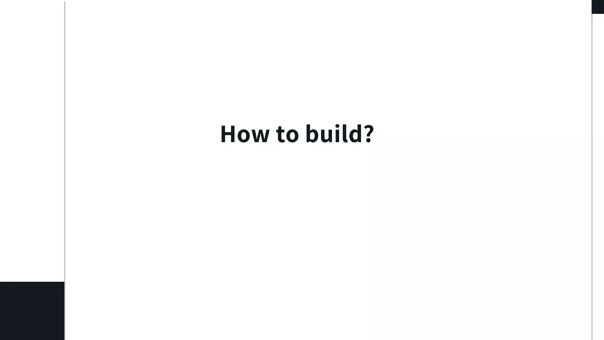 How to build?
 
