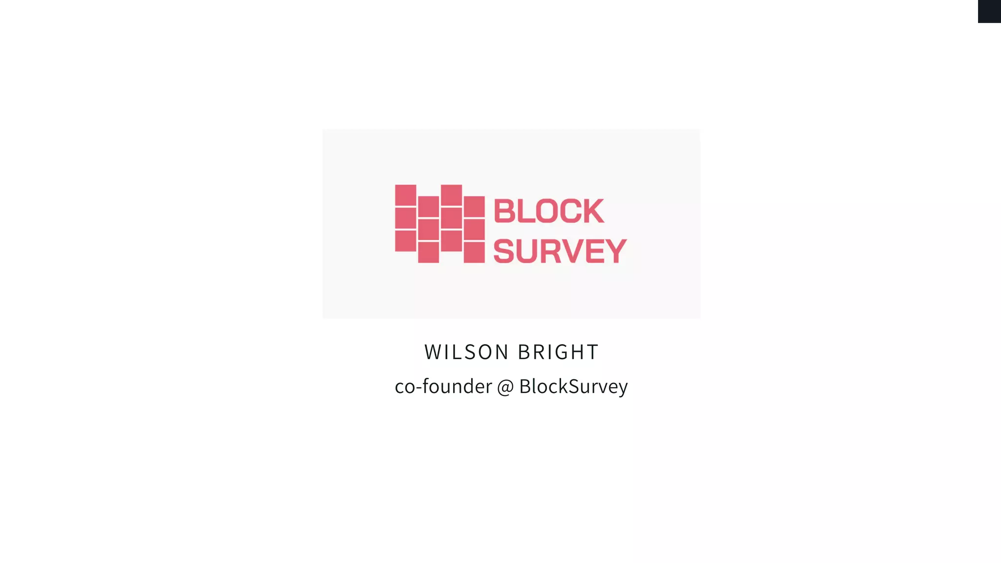 WILSON BRIGHT
co-founder @ BlockSurvey
 
